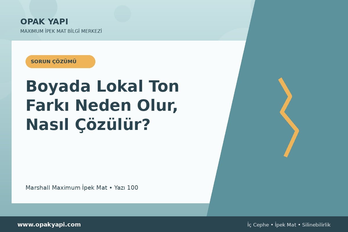 Maximum İpek Mat Boyada Lokal Ton Farkı Neden Olur, Nasıl Çözülür?
