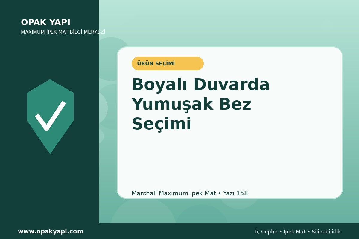 Maximum İpek Mat Boyalı Duvarda Yumuşak Bez Seçimi