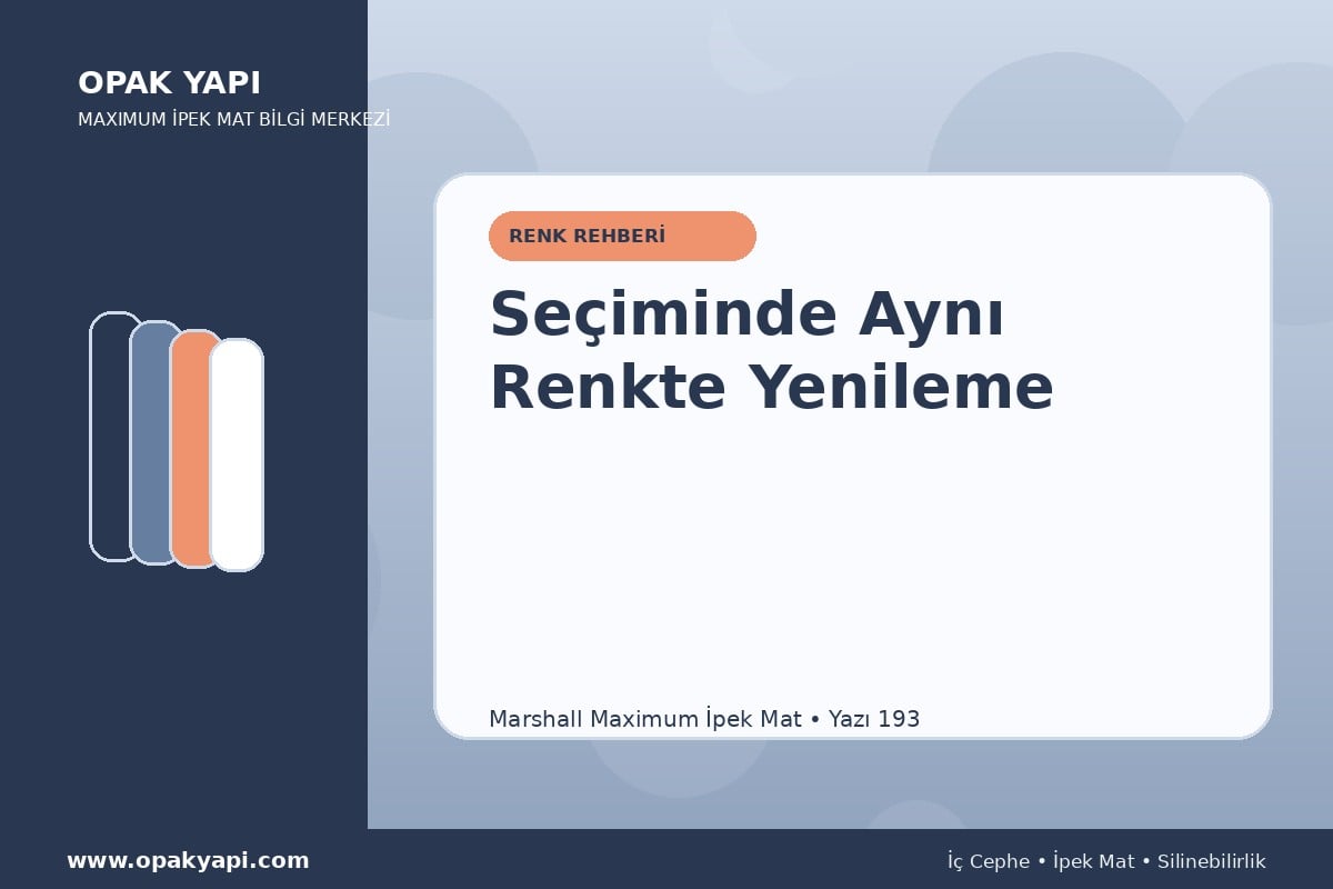 Maximum İpek Mat Seçiminde Aynı Renkte Yenileme