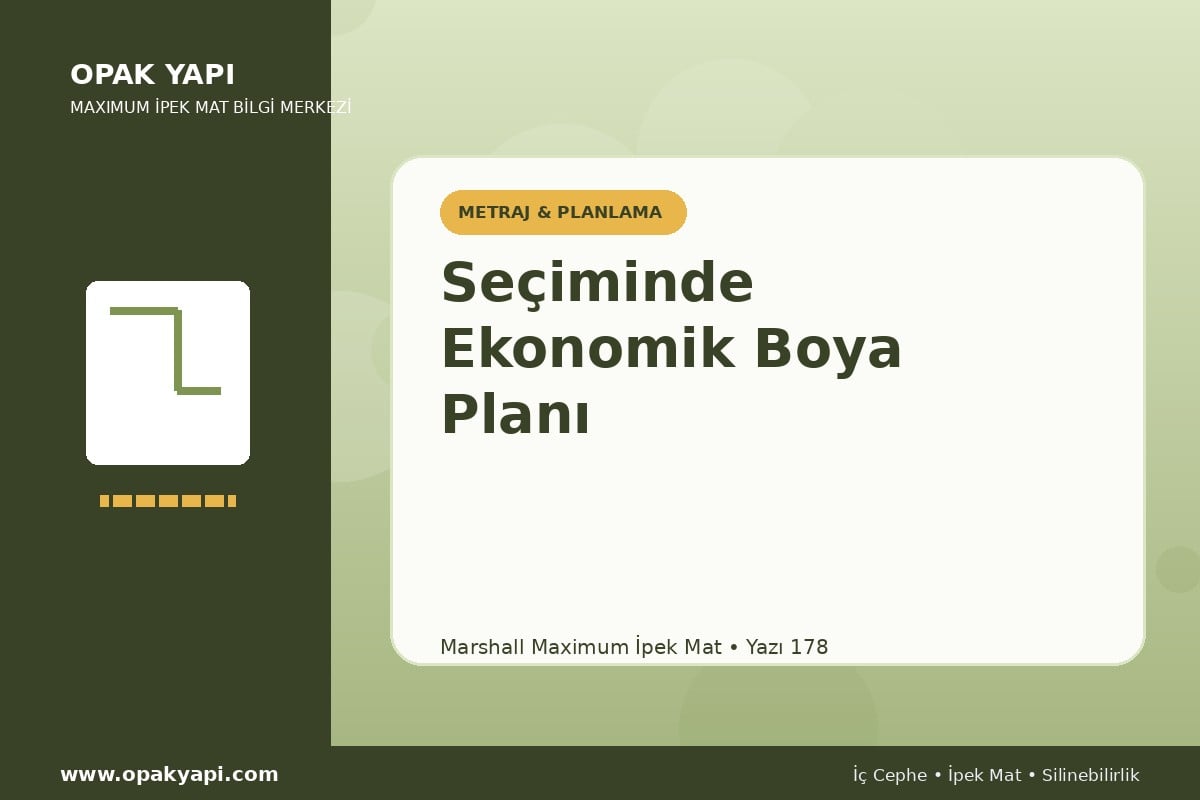 Maximum İpek Mat Seçiminde Ekonomik Boya Planı