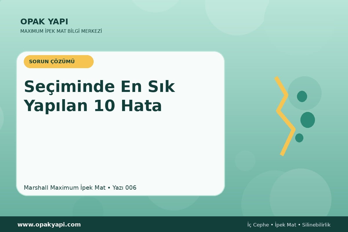 Maximum İpek Mat Seçiminde En Sık Yapılan 10 Hata