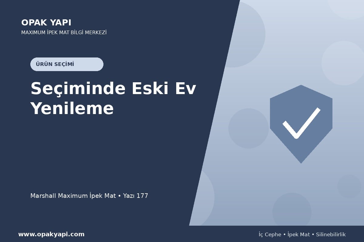 Maximum İpek Mat Seçiminde Eski Ev Yenileme