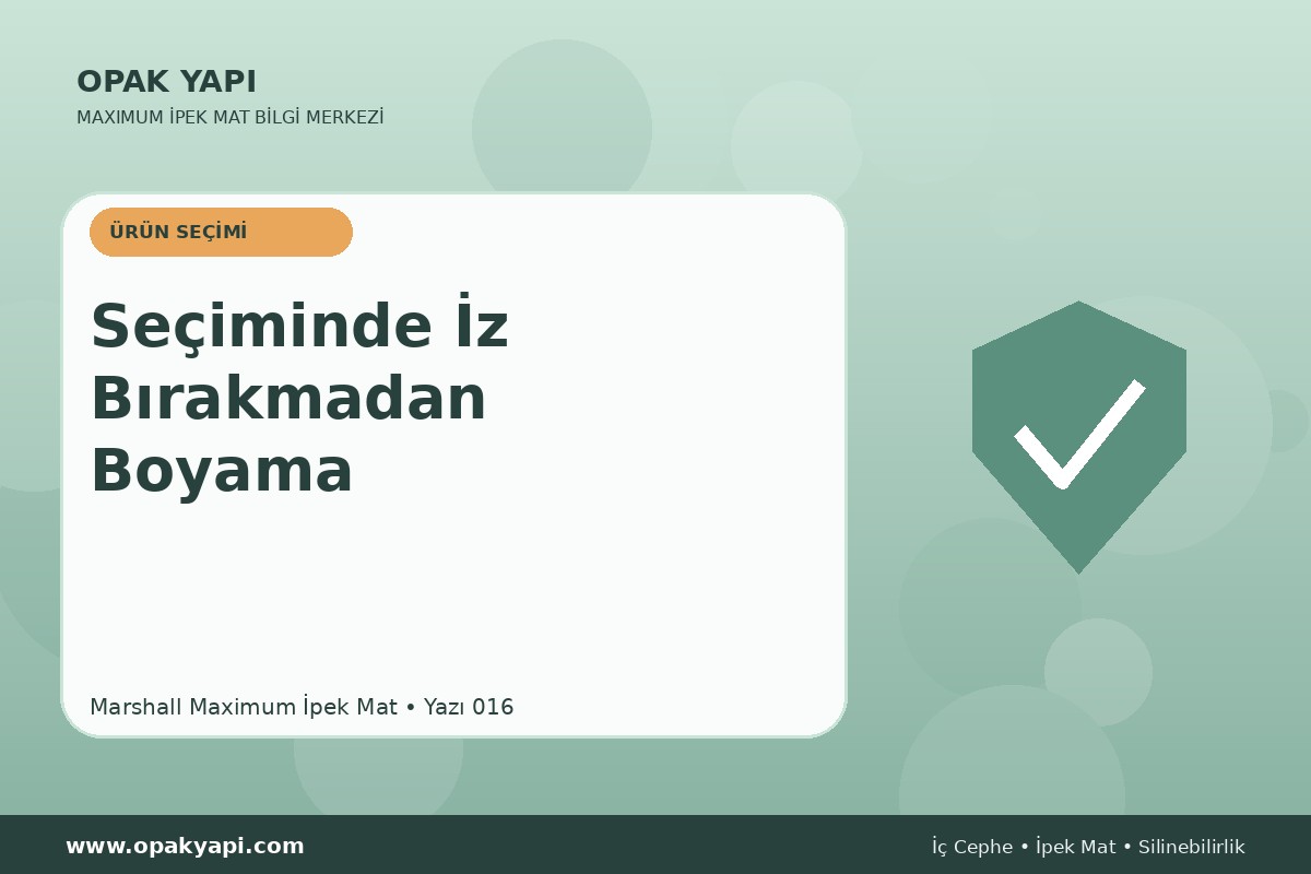 Maximum İpek Mat Seçiminde İz Bırakmadan Boyama