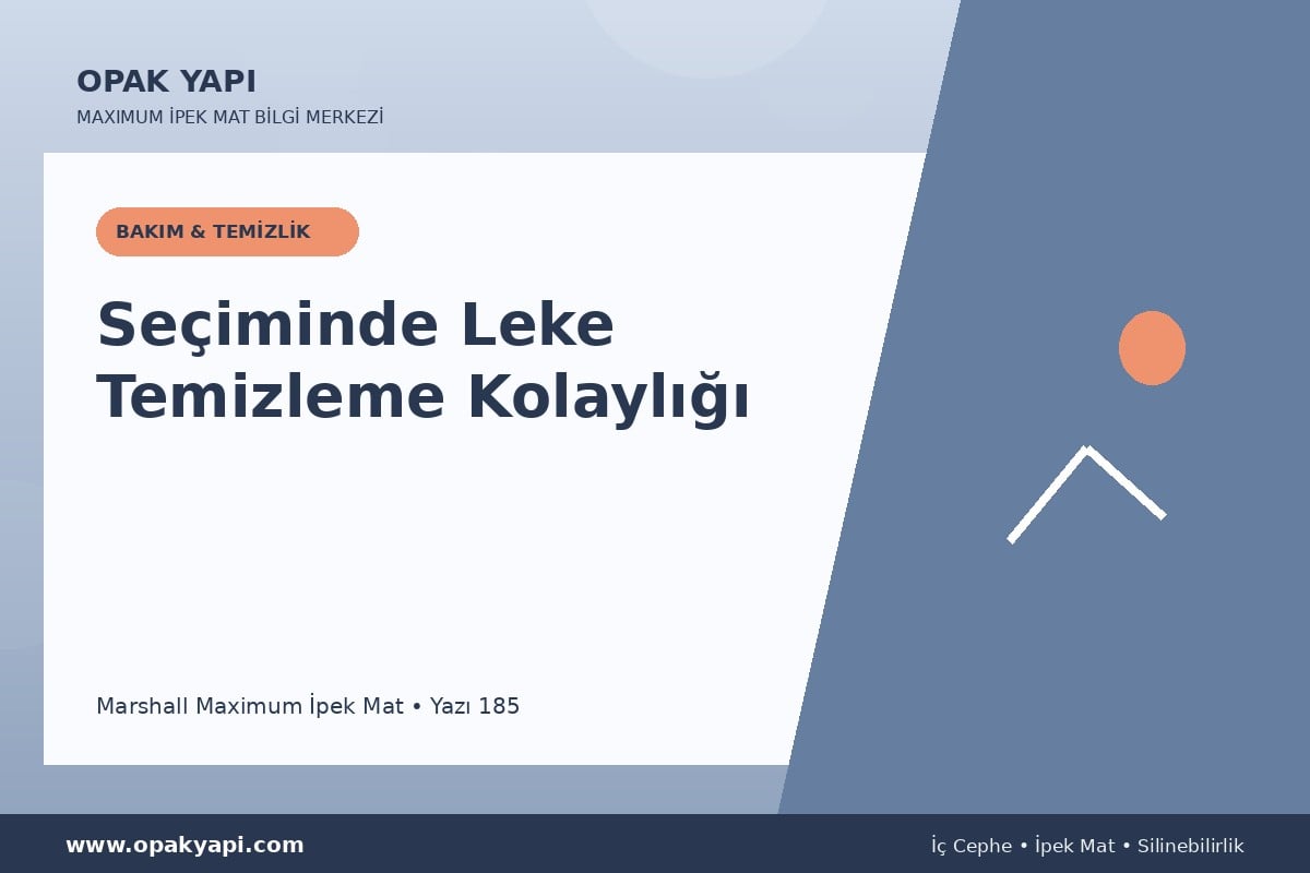 Maximum İpek Mat Seçiminde Leke Temizleme Kolaylığı