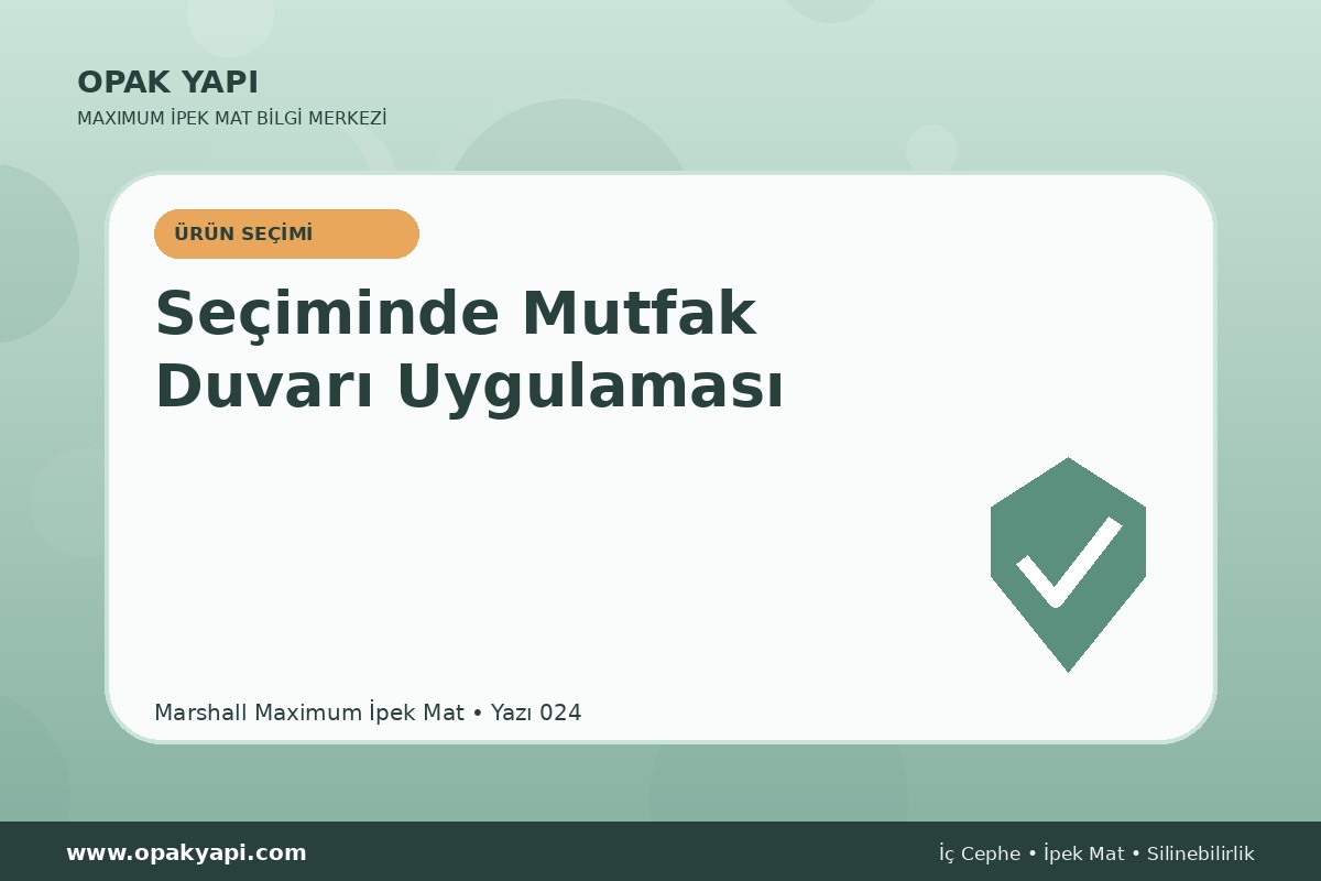 Maximum İpek Mat Seçiminde Mutfak Duvarı Uygulaması