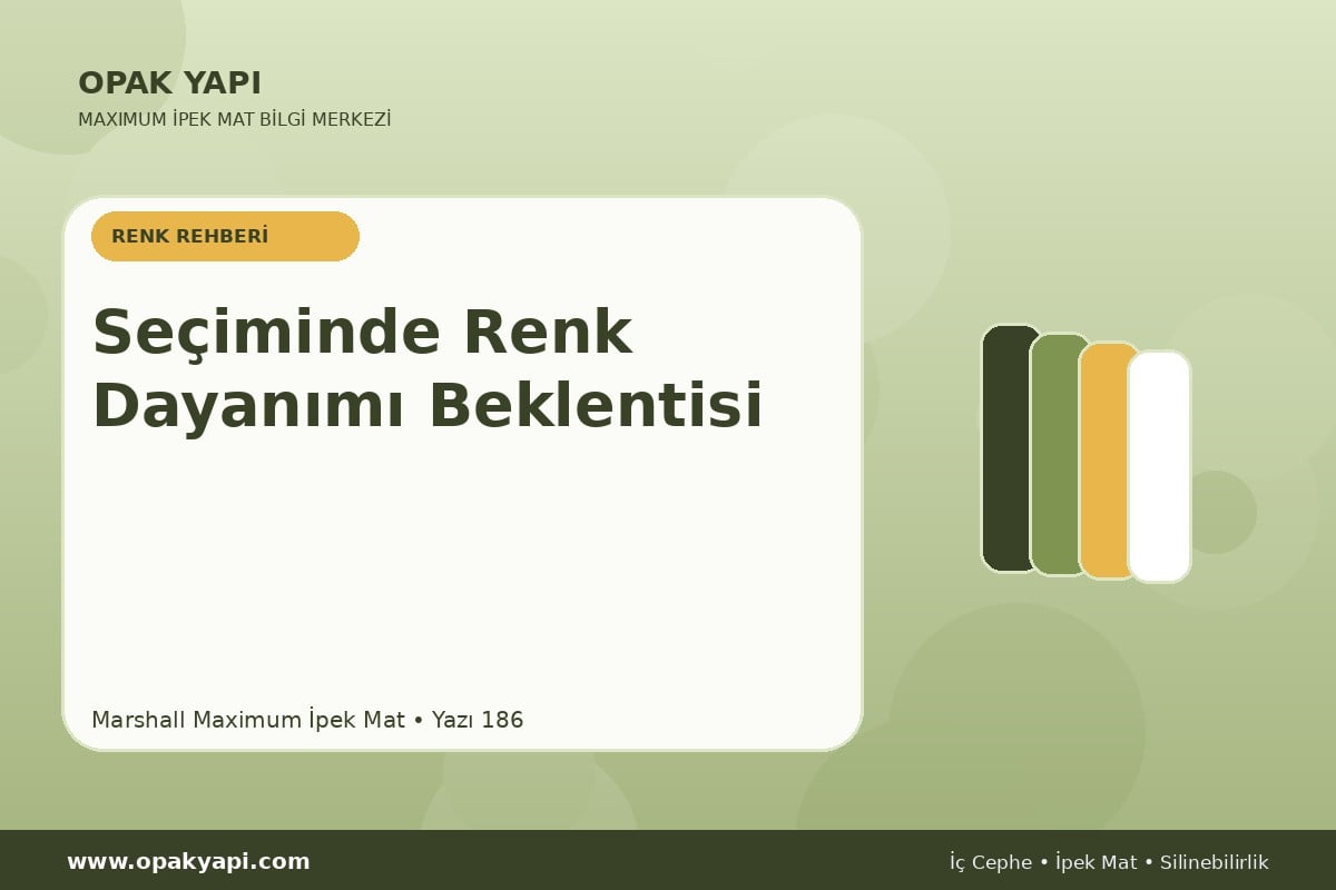 Maximum İpek Mat Seçiminde Renk Dayanımı Beklentisi