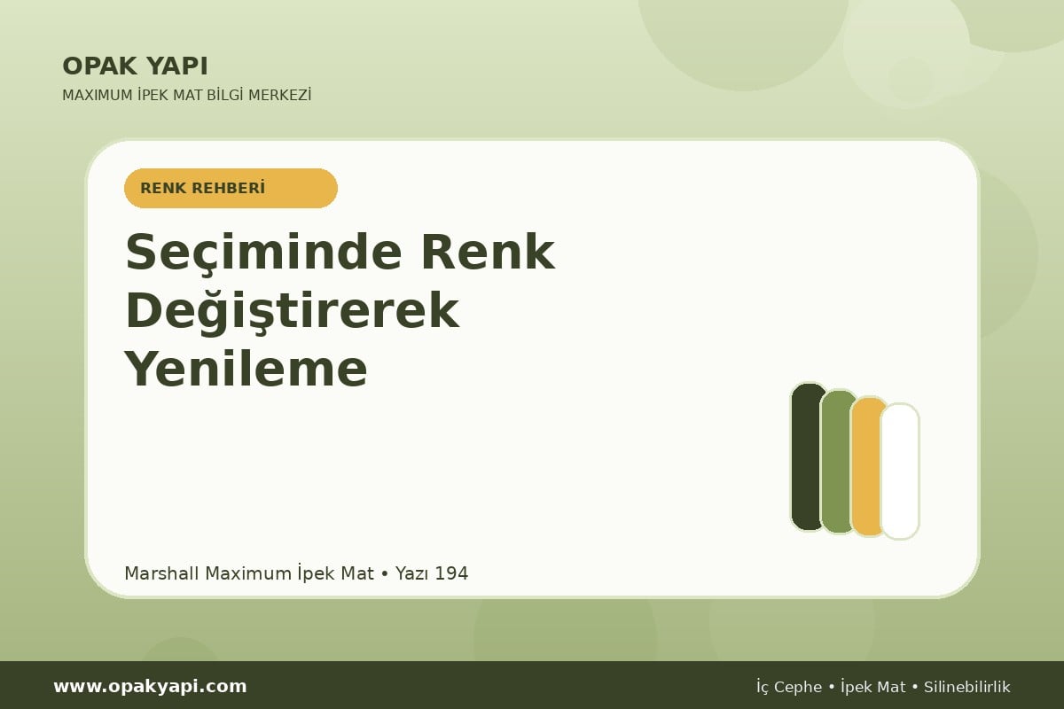 Maximum İpek Mat Seçiminde Renk Değiştirerek Yenileme