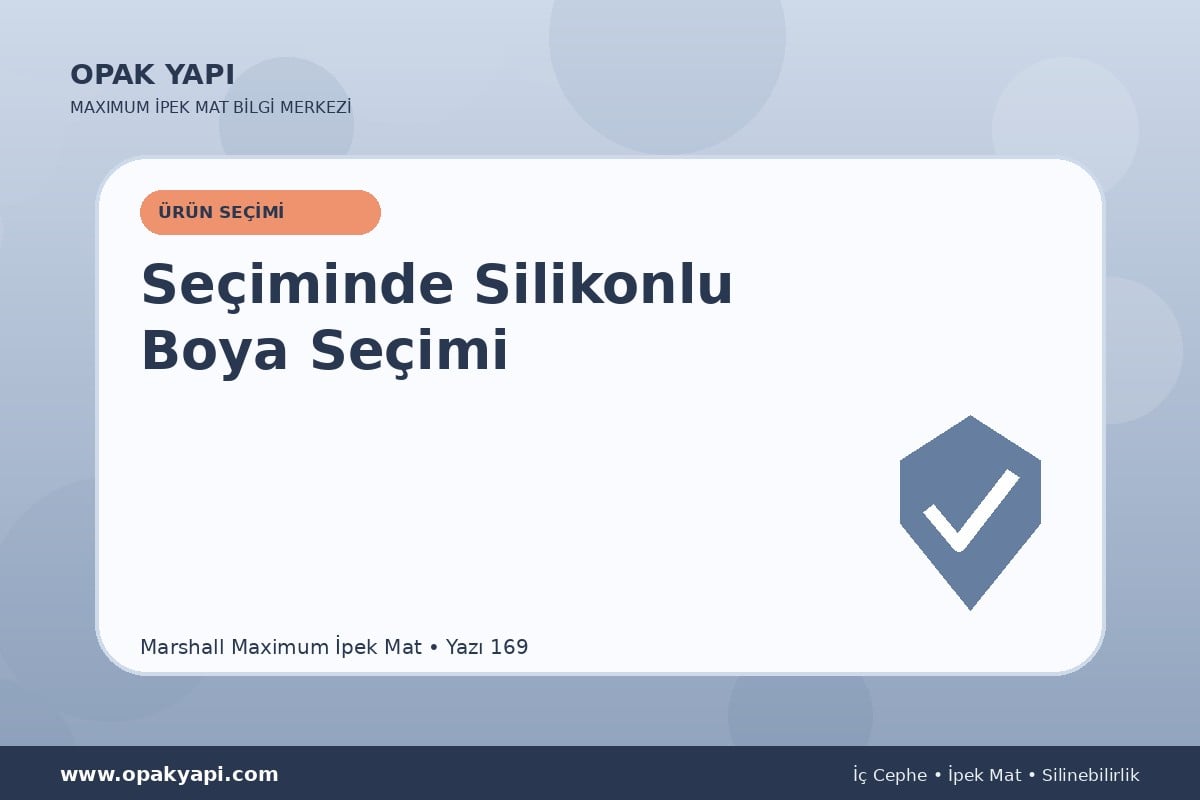 Maximum İpek Mat Seçiminde Silikonlu Boya Seçimi