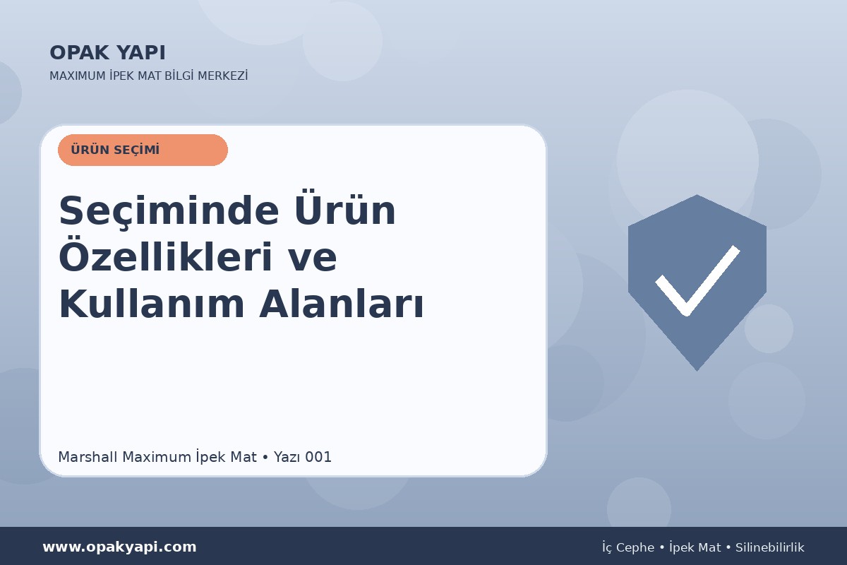 Maximum İpek Mat Seçiminde Ürün Özellikleri ve Kullanım Alanları