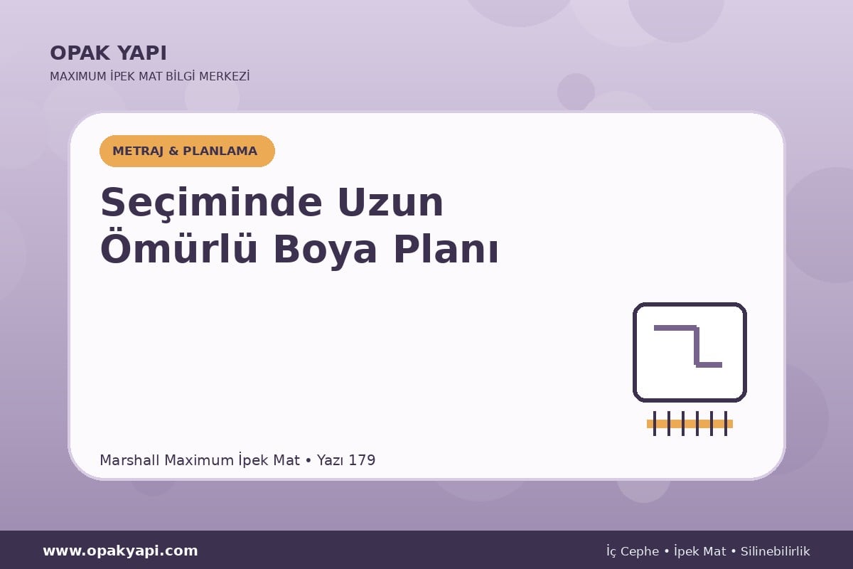 Maximum İpek Mat Seçiminde Uzun Ömürlü Boya Planı