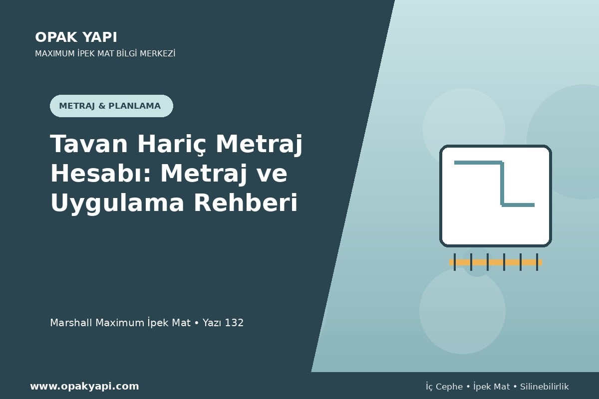 Maximum İpek Mat Tavan Hariç Metraj Hesabı: Metraj ve Uygulama Rehberi