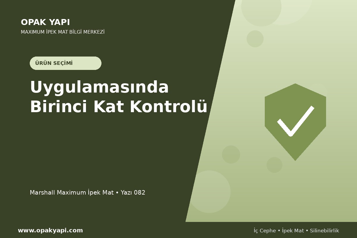 Maximum İpek Mat Uygulamasında Birinci Kat Kontrolü