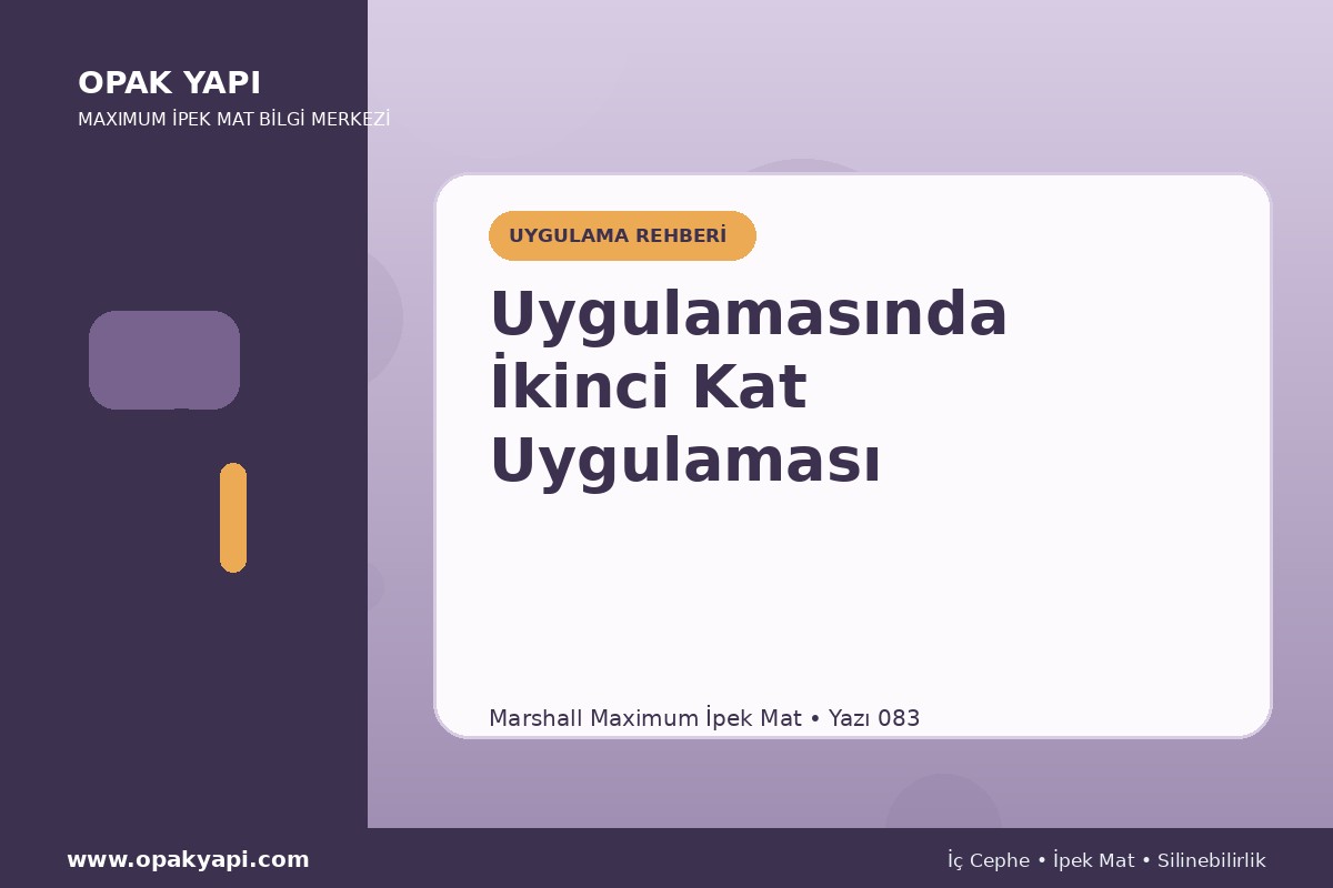 Maximum İpek Mat Uygulamasında İkinci Kat Uygulaması