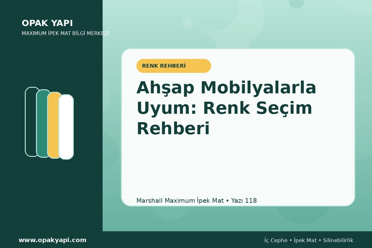 Maximum İpek Mat ile Ahşap Mobilyalarla Uyum: Renk Seçim Rehberi