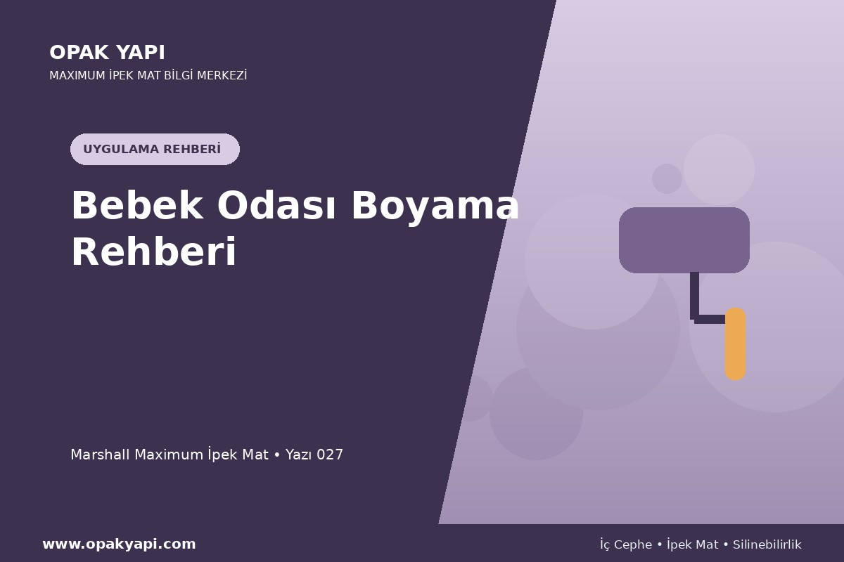 Maximum İpek Mat ile Bebek Odası Boyama Rehberi