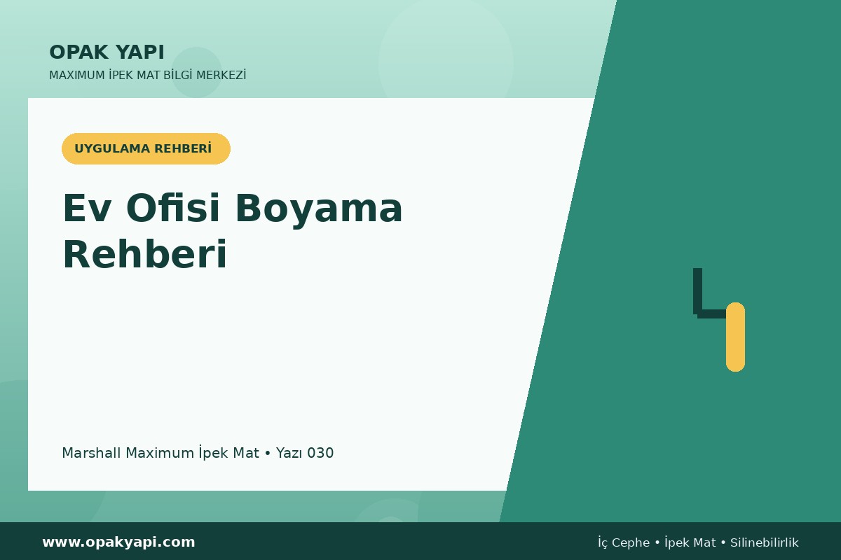 Maximum İpek Mat ile Ev Ofisi Boyama Rehberi