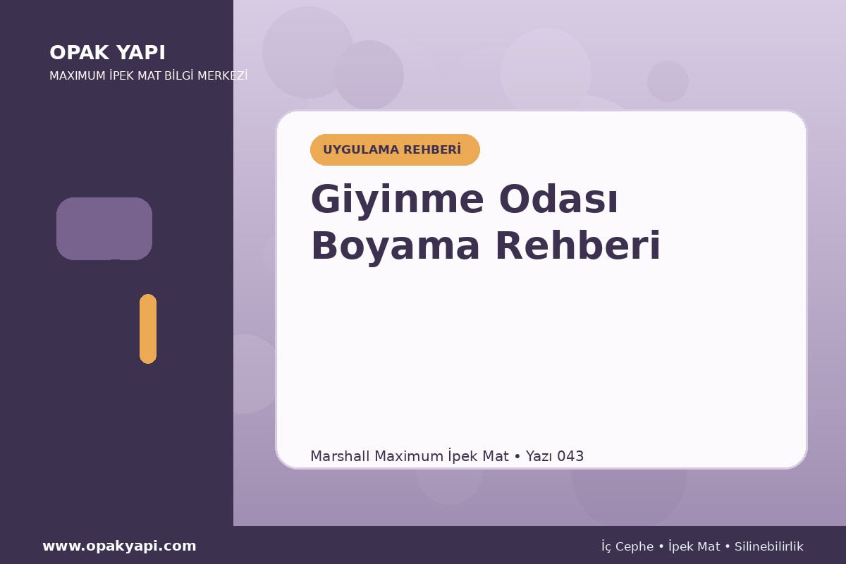 Maximum İpek Mat ile Giyinme Odası Boyama Rehberi