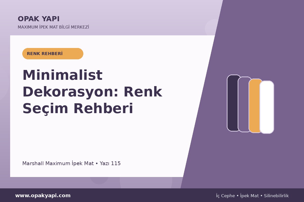 Maximum İpek Mat ile Minimalist Dekorasyon: Renk Seçim Rehberi