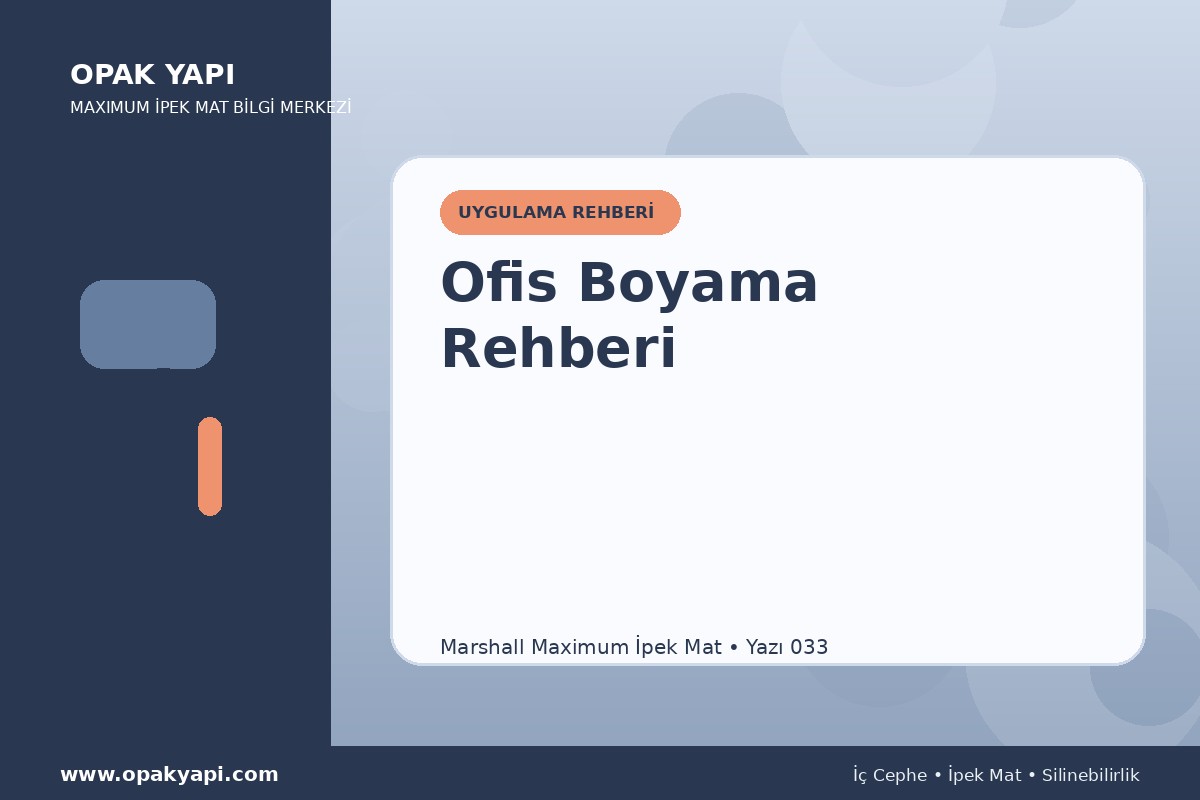 Maximum İpek Mat ile Ofis Boyama Rehberi