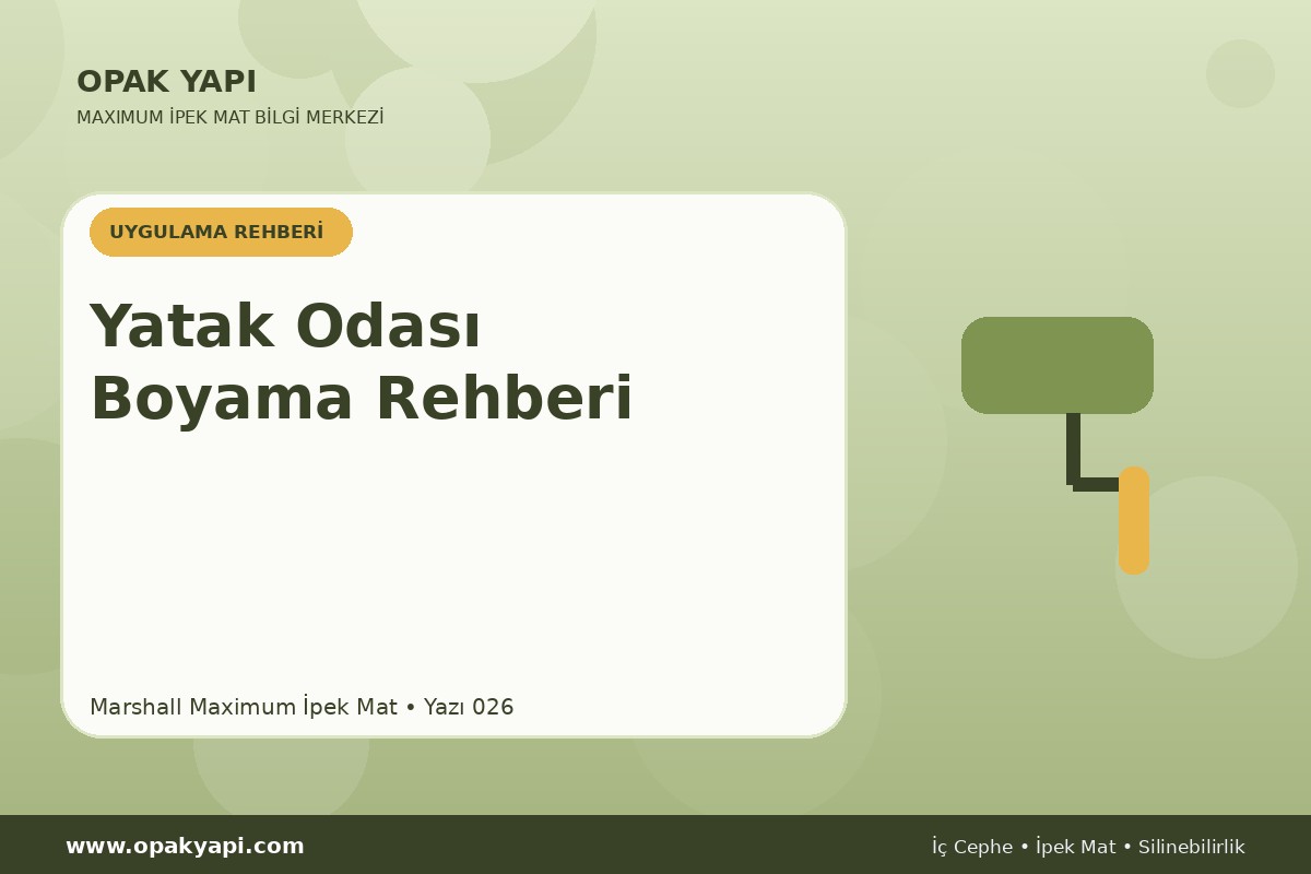 Maximum İpek Mat ile Yatak Odası Boyama Rehberi