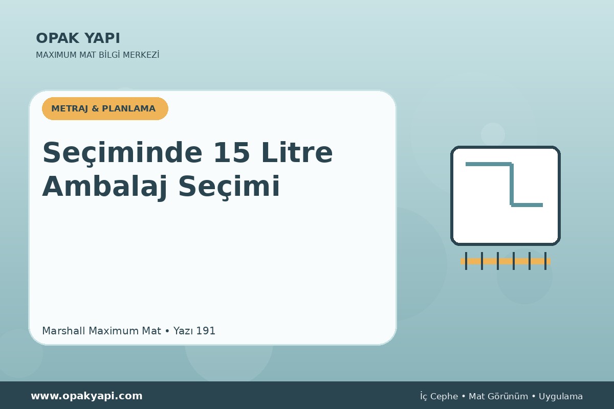 Maximum Mat Seçiminde 15 Litre Ambalaj Seçimi
