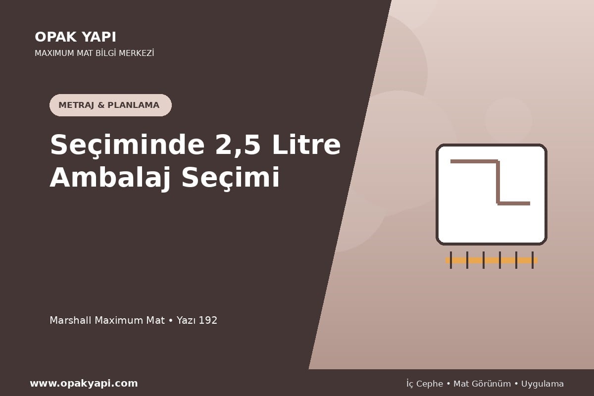 Maximum Mat Seçiminde 2,5 Litre Ambalaj Seçimi