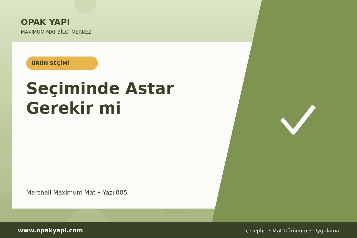 Maximum Mat Seçiminde Astar Gerekir mi