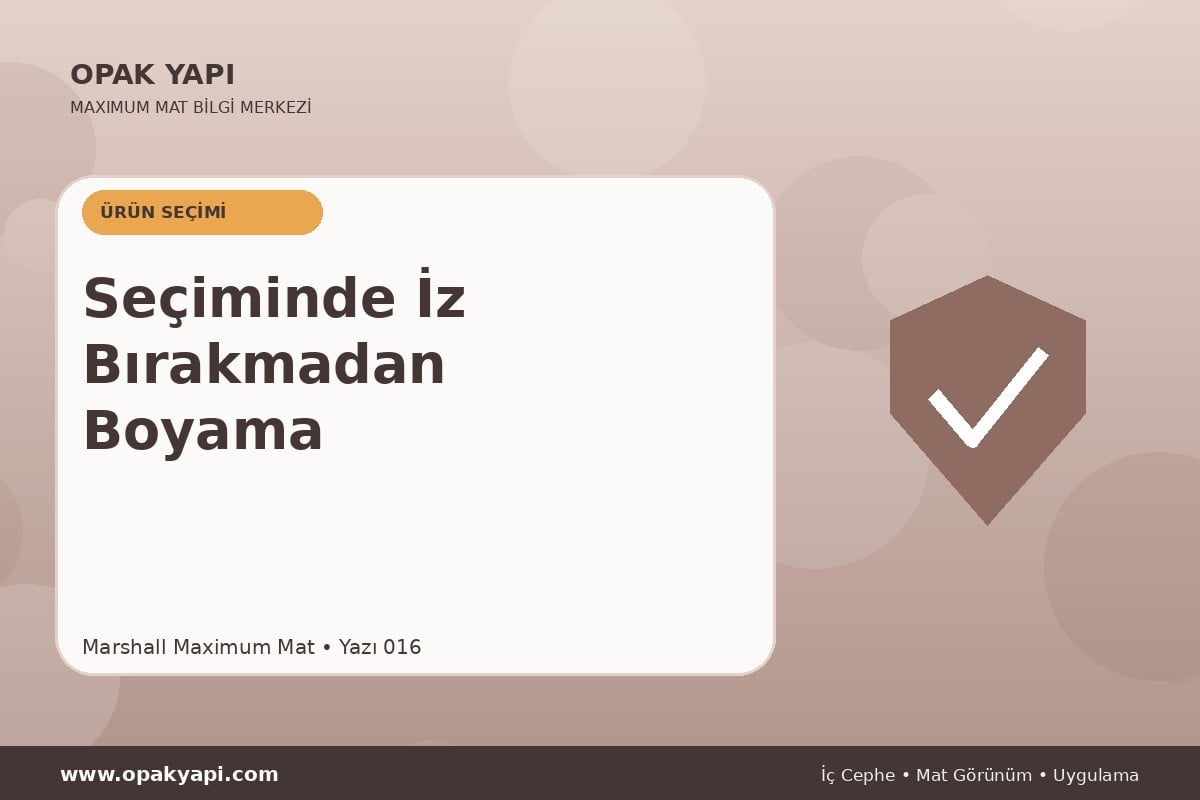 Maximum Mat Seçiminde İz Bırakmadan Boyama