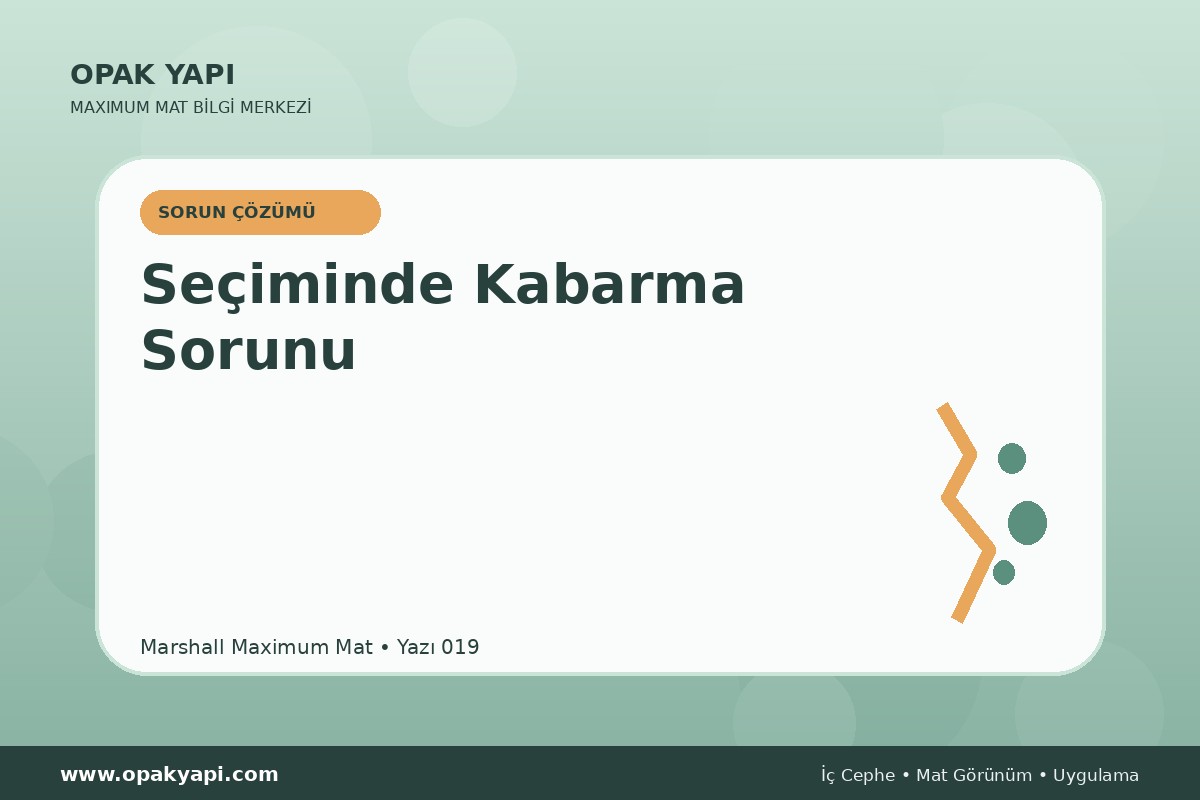 Maximum Mat Seçiminde Kabarma Sorunu