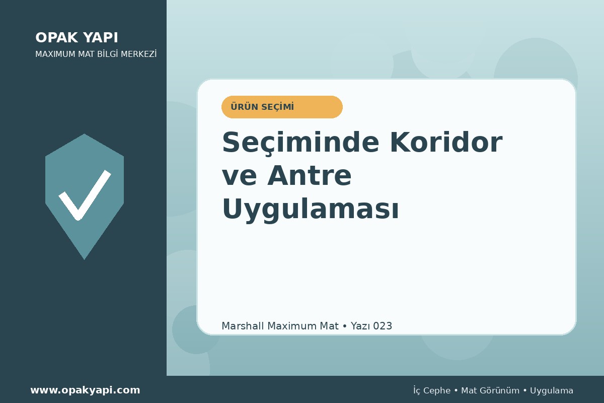 Maximum Mat Seçiminde Koridor ve Antre Uygulaması