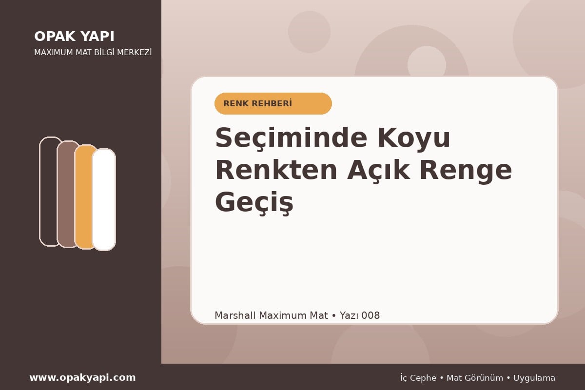 Maximum Mat Seçiminde Koyu Renkten Açık Renge Geçiş