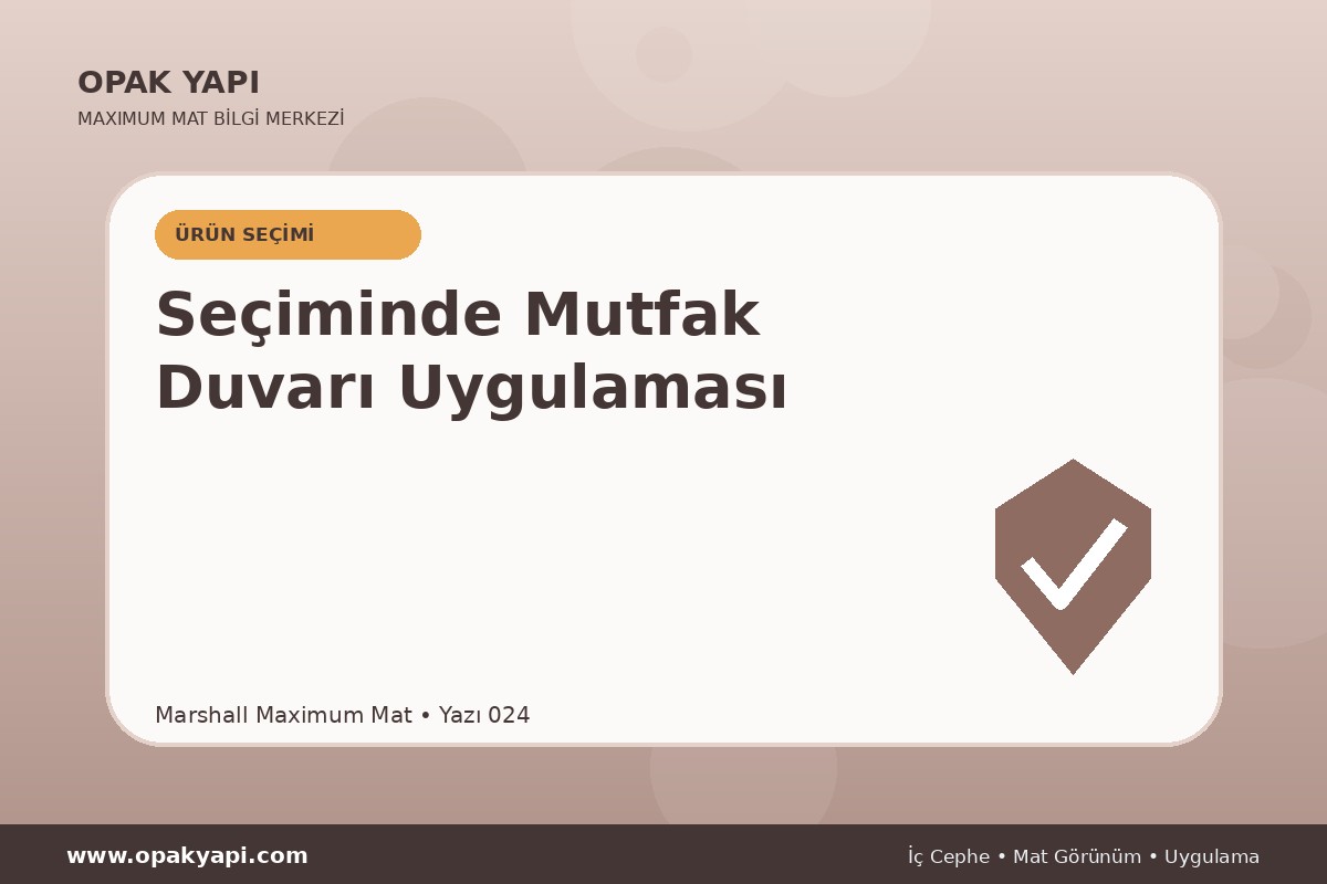 Maximum Mat Seçiminde Mutfak Duvarı Uygulaması