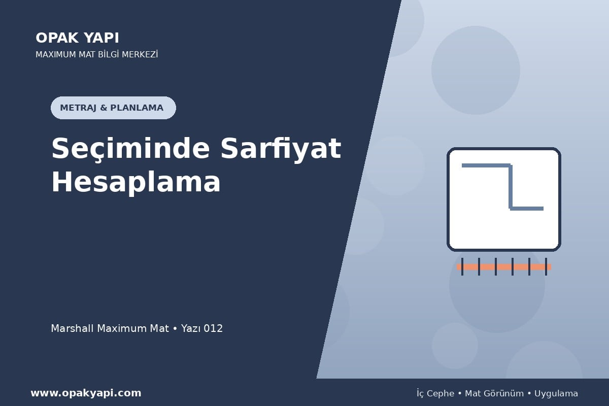 Maximum Mat Seçiminde Sarfiyat Hesaplama