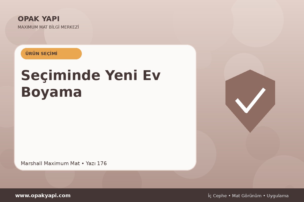 Maximum Mat Seçiminde Yeni Ev Boyama