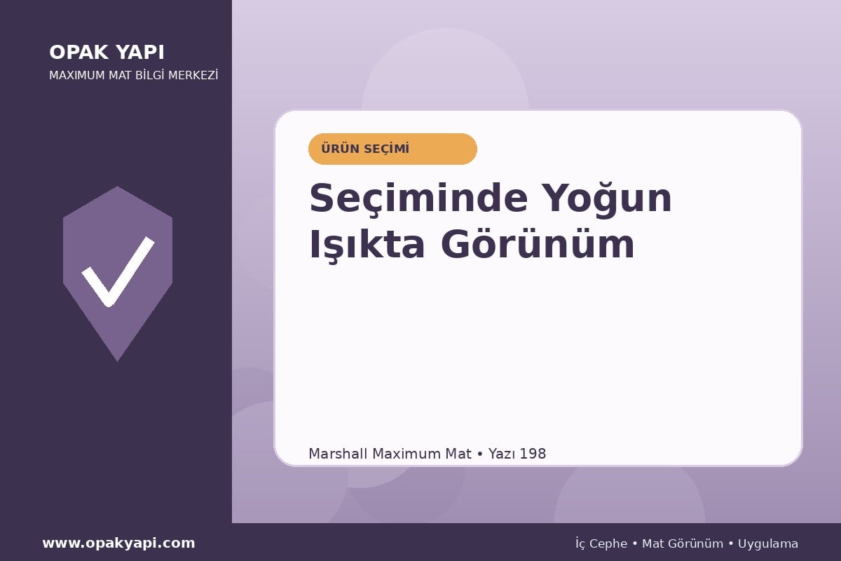 Maximum Mat Seçiminde Yoğun Işıkta Görünüm