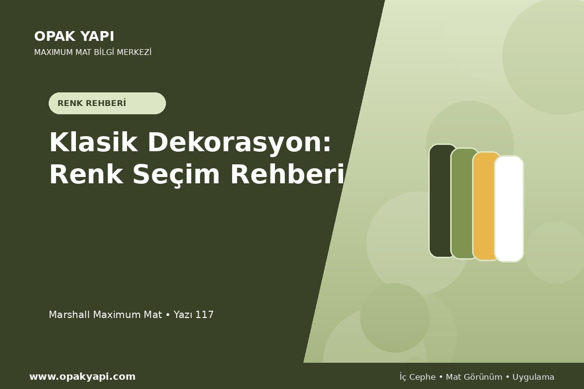 Maximum Mat ile Klasik Dekorasyon: Renk Seçim Rehberi