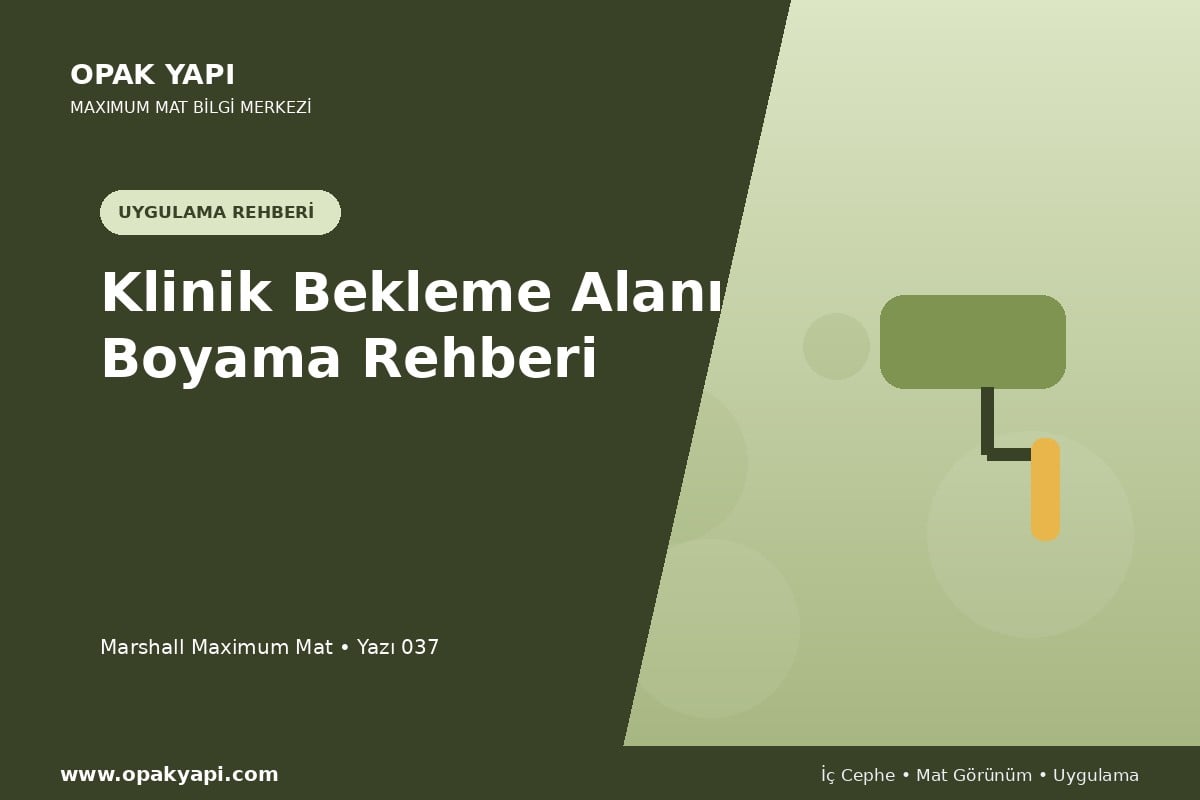 Maximum Mat ile Klinik Bekleme Alanı Boyama Rehberi