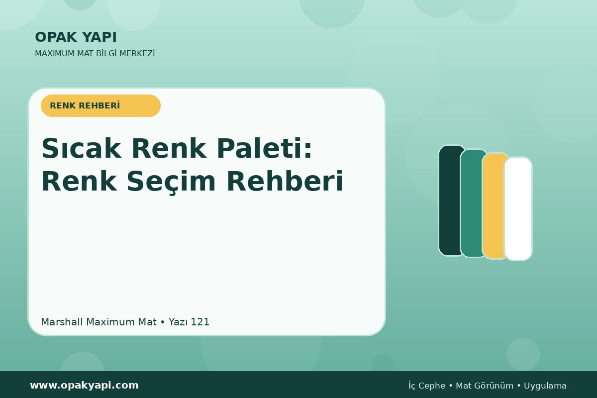 Maximum Mat ile Sıcak Renk Paleti: Renk Seçim Rehberi