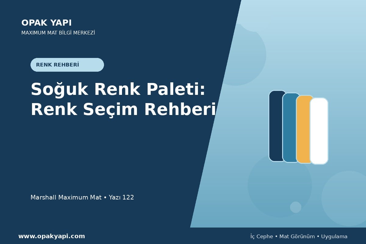 Maximum Mat ile Soğuk Renk Paleti: Renk Seçim Rehberi