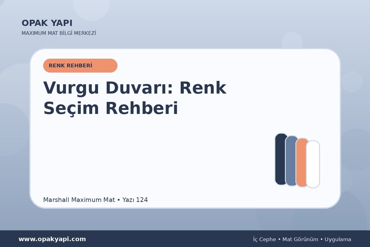 Maximum Mat ile Vurgu Duvarı: Renk Seçim Rehberi