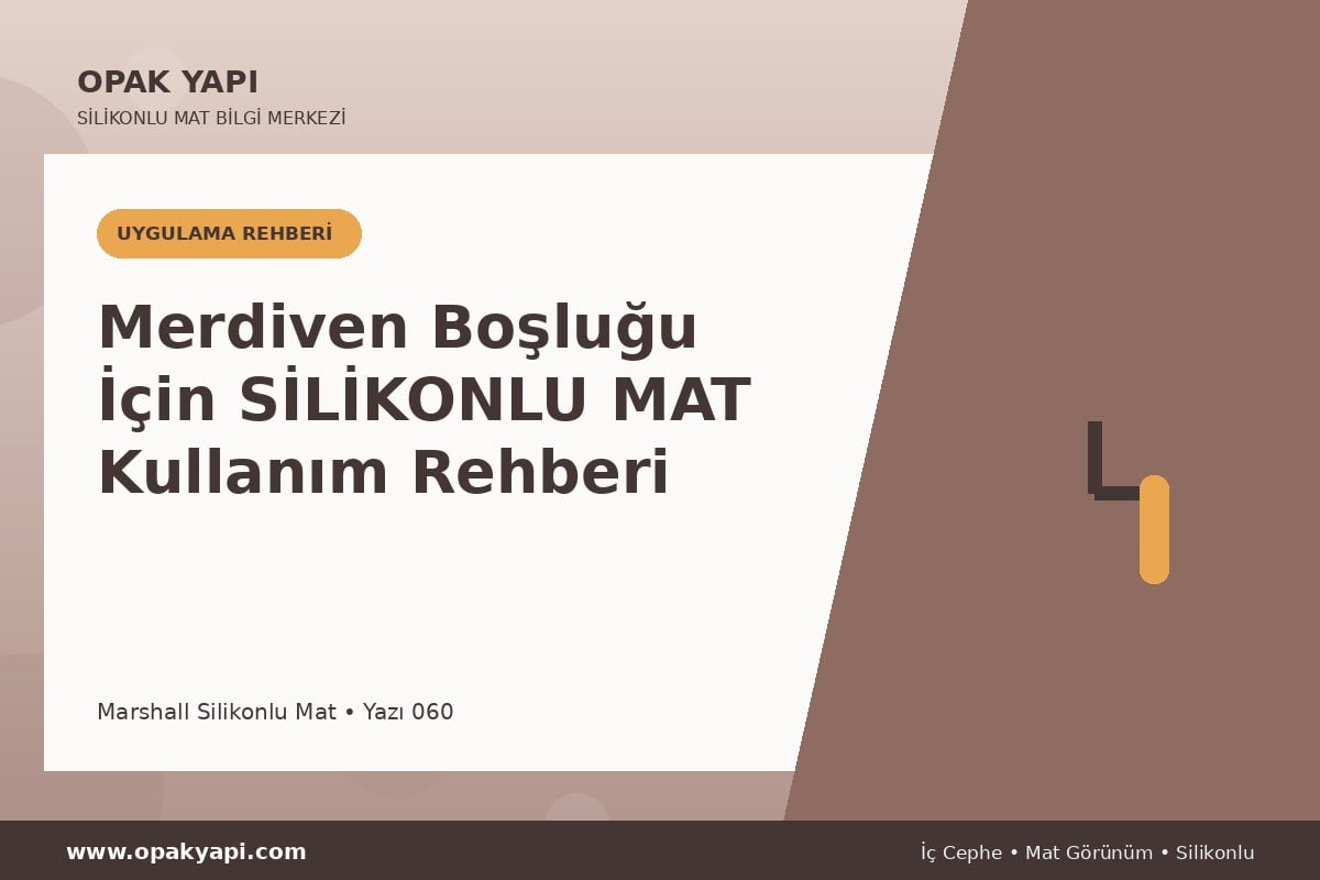 Merdiven Boşluğu İçin Marshall Silikonlu Mat Kullanım Rehberi