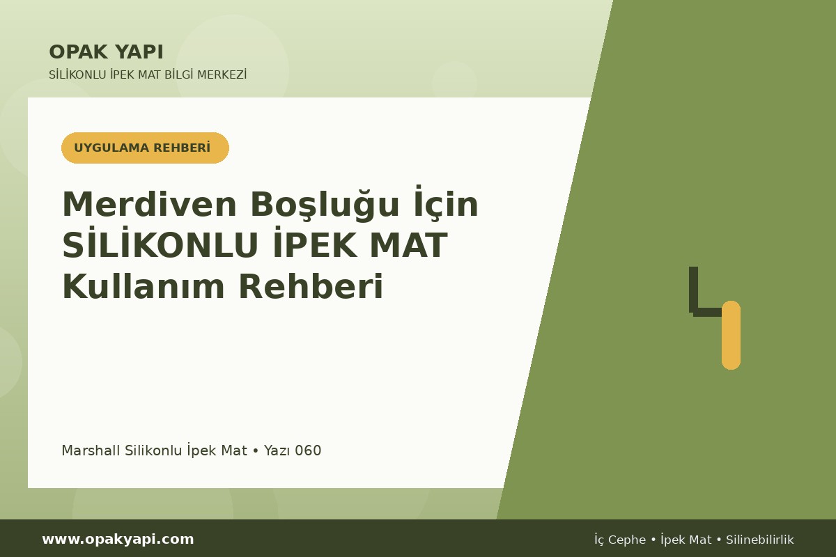 Merdiven Boşluğu İçin Marshall Silikonlu İpek Mat Kullanım Rehberi