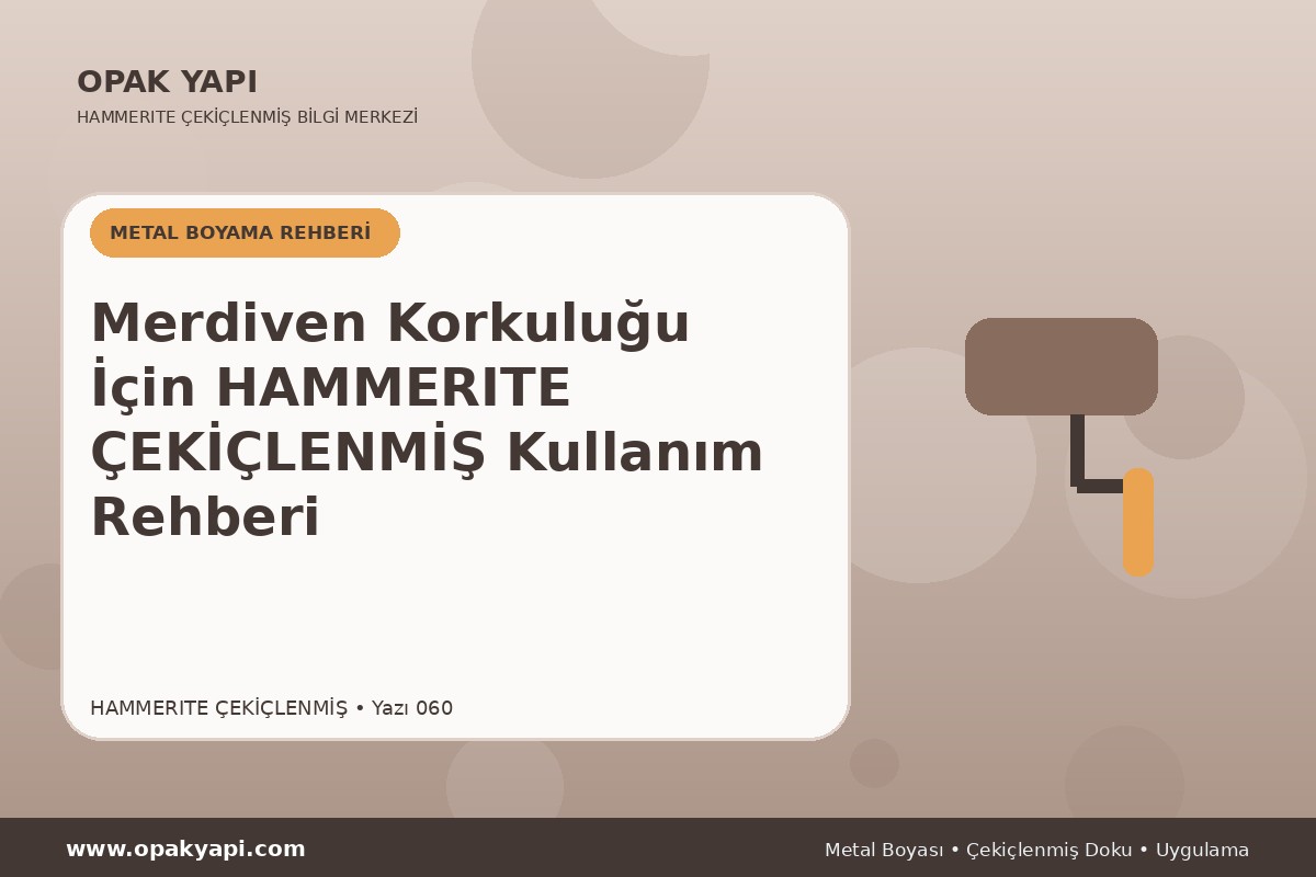 Merdiven Korkuluğu İçin Hammerite Çekiçlenmiş Metal Boyası Kullanım Rehberi