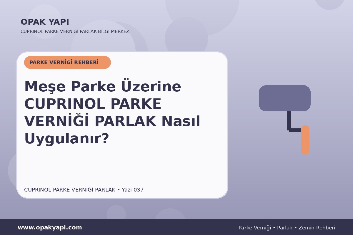 Meşe Parke Üzerine Marshall Cuprinol Classic Parke Verniği Parlak Nasıl Uygulanır?