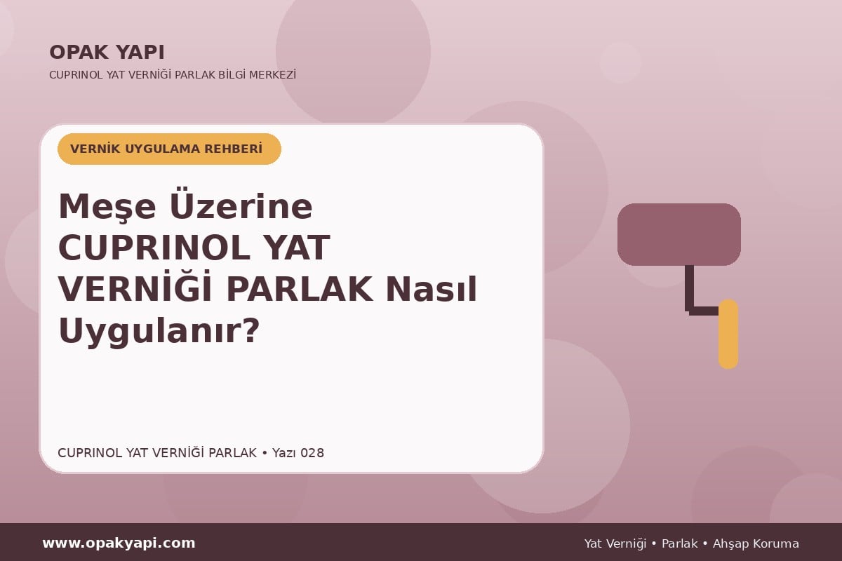 Meşe Üzerine Cuprinol Classic Yat Verniği Parlak Nasıl Uygulanır?