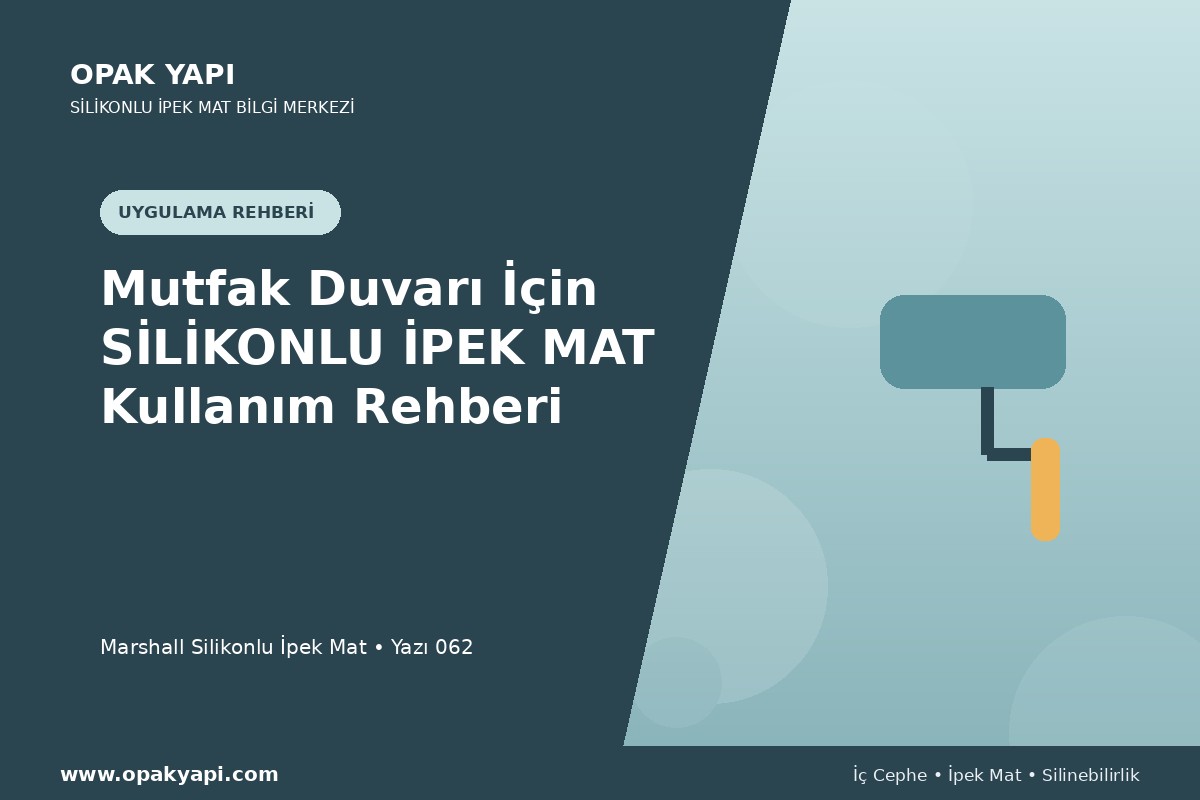 Mutfak Duvarı İçin Marshall Silikonlu İpek Mat Kullanım Rehberi