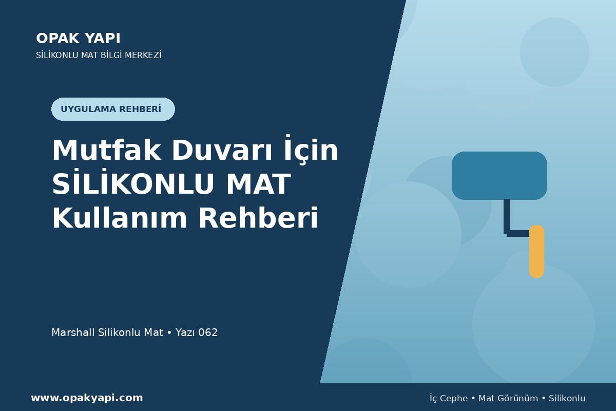 Mutfak Duvarı İçin Marshall Silikonlu Mat Kullanım Rehberi