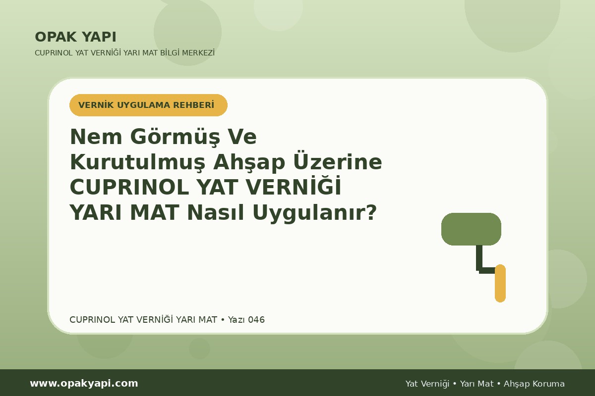 Nem Görmüş Ve Kurutulmuş Ahşap Üzerine Marshall Cuprinol Classic Yat Vernik Yarı Mat Nasıl Uygulanır?