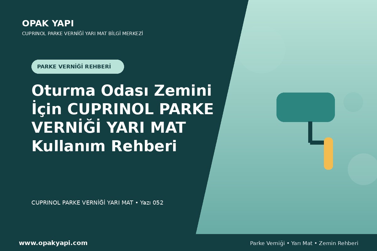 Oturma Odası Zemini İçin Marshall Cuprinol Classic Parke Verniği Yarı Mat Kullanım Rehberi