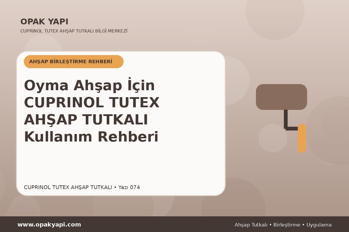 Oyma Ahşap İçin Marshall Cuprinol Tutex Ahşap Tutkalı Kullanım Rehberi